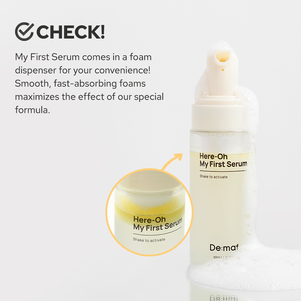 Here-Oh My First Serum